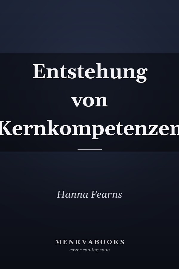 Entstehung von Kernkompetenzen