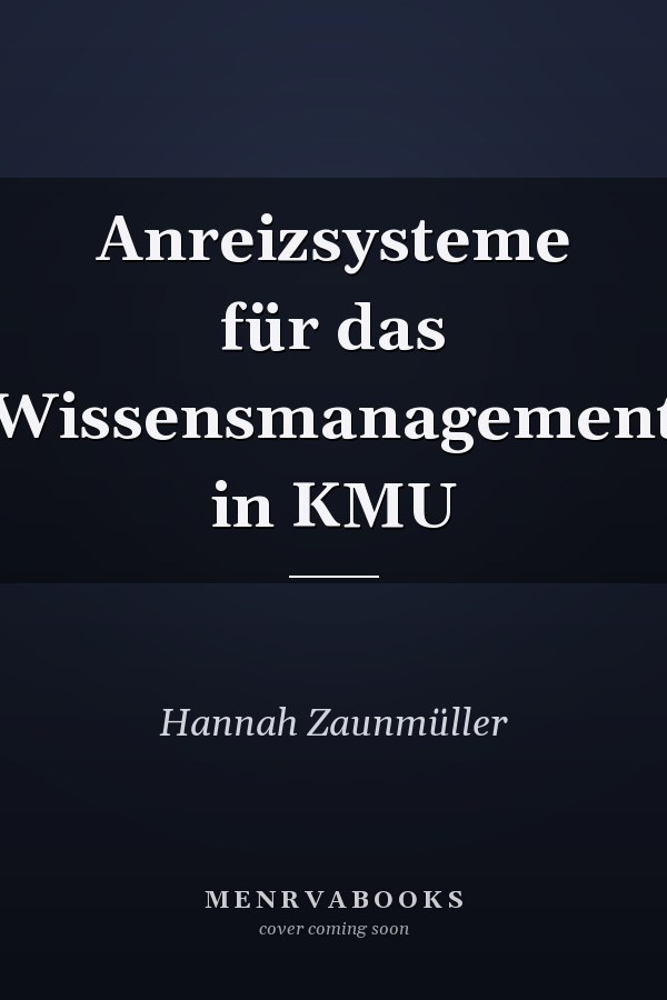 Anreizsysteme für das Wissensmanagement in KMU