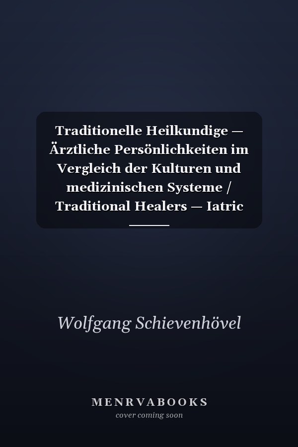Traditionelle Heilkundige — Ärztliche Persönlichkeiten im Vergleich der Kulturen und medizinischen Systeme / Traditional Healers — Iatric Personalities in Different Cultures and Medical Systems Beiträge und Nachträge zur 6. internationalen Fachkonferenz Ethnomedizin in Erlangen, 30.9–3.10.1982