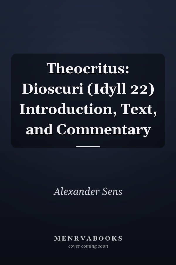 Theocritus: Dioscuri (Idyll 22) Introduction, Text, and Commentary