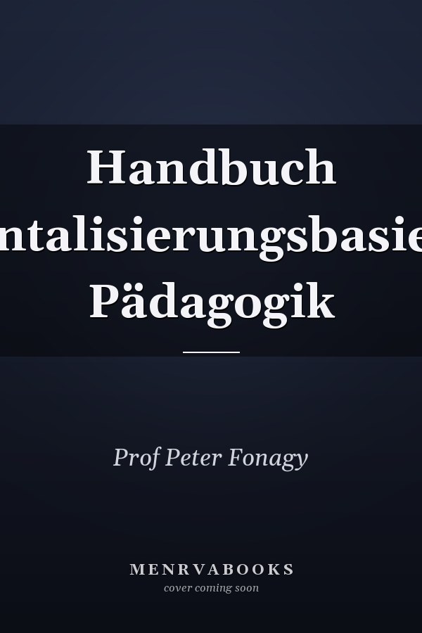 Handbuch mentalisierungsbasierte Pädagogik