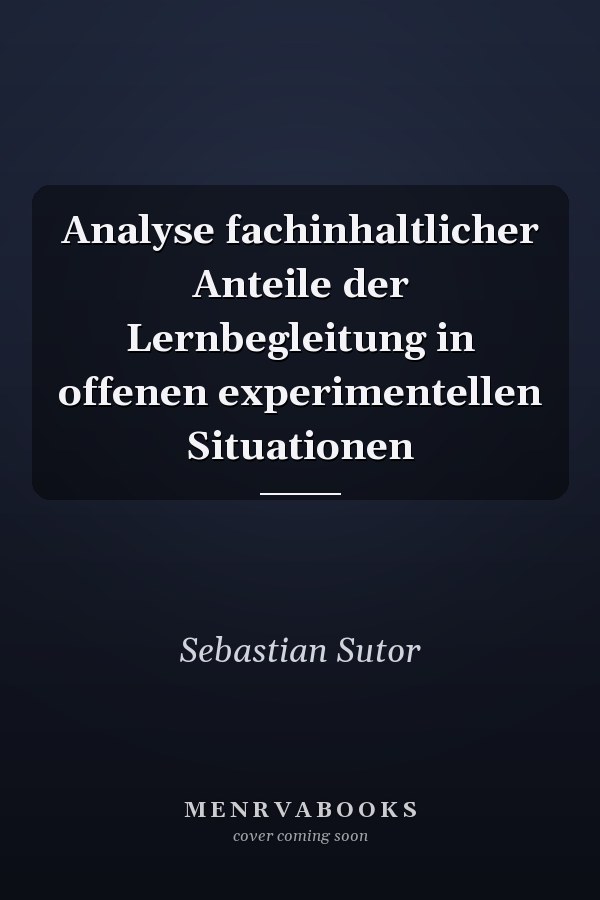 Analyse fachinhaltlicher Anteile der Lernbegleitung in offenen experimentellen Situationen