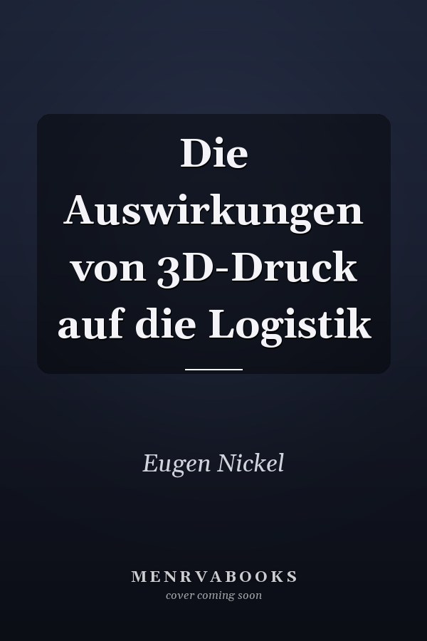 Die Auswirkungen von 3D-Druck auf die Logistik