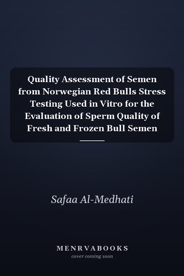 Quality Assessment of Semen from Norwegian Red Bulls Stress Testing Used in Vitro for the Evaluation of Sperm Quality of Fresh and Frozen Bull Semen