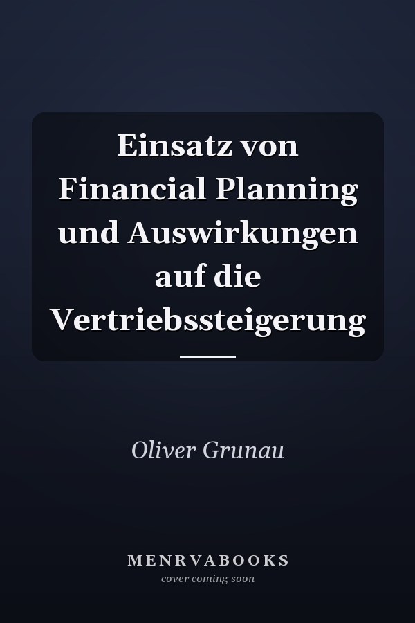 Einsatz von Financial Planning und Auswirkungen auf die Vertriebssteigerung