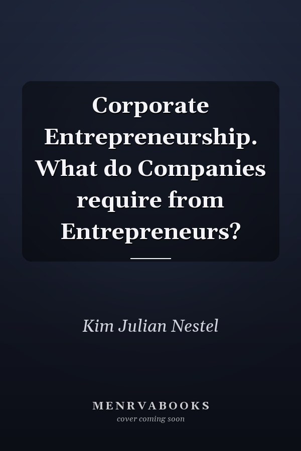 Corporate Entrepreneurship. What do Companies require from Entrepreneurs?