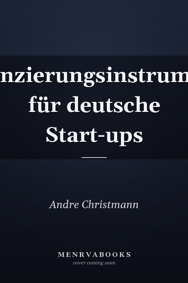 Finanzierungsinstrumente für deutsche Start-ups