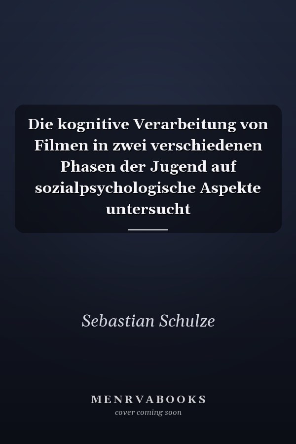 Die kognitive Verarbeitung von Filmen in zwei verschiedenen Phasen der Jugend auf sozialpsychologische Aspekte untersucht