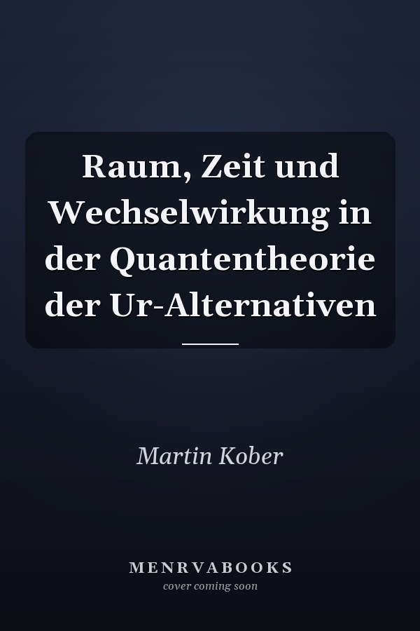 Raum, Zeit und Wechselwirkung in der Quantentheorie der Ur-Alternativen