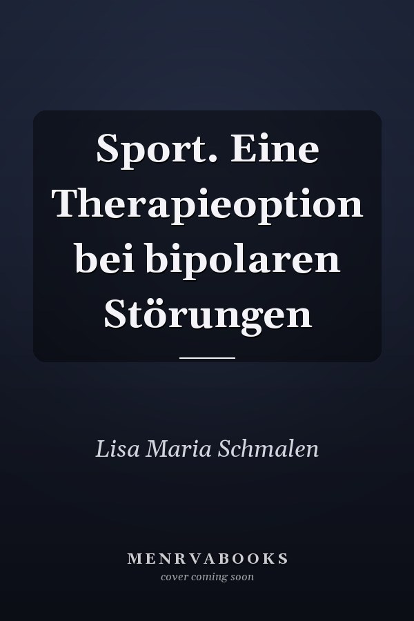 Sport. Eine Therapieoption bei bipolaren Störungen