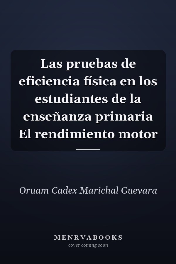 Las pruebas de eficiencia física en los estudiantes de la enseñanza primaria El rendimiento motor