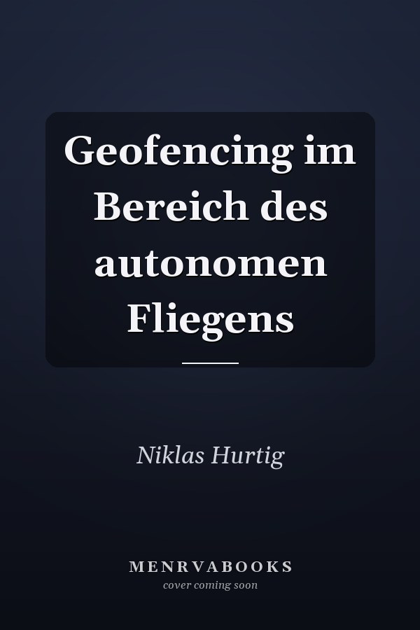 Geofencing im Bereich des autonomen Fliegens