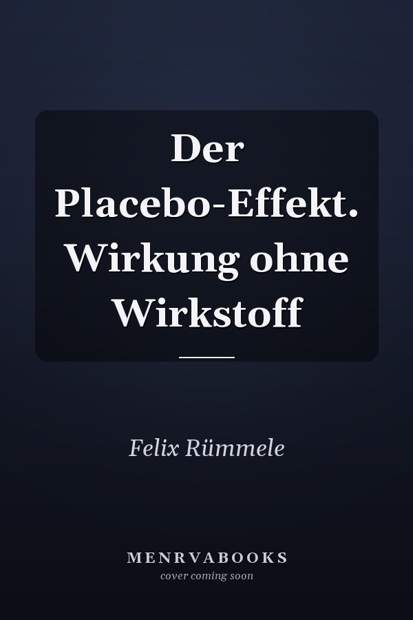 Der Placebo-Effekt. Wirkung ohne Wirkstoff