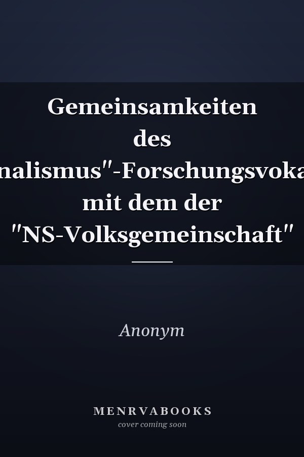 Gemeinsamkeiten des "Nationalismus"-Forschungsvokabulars mit dem der "NS-Volksgemeinschaft"