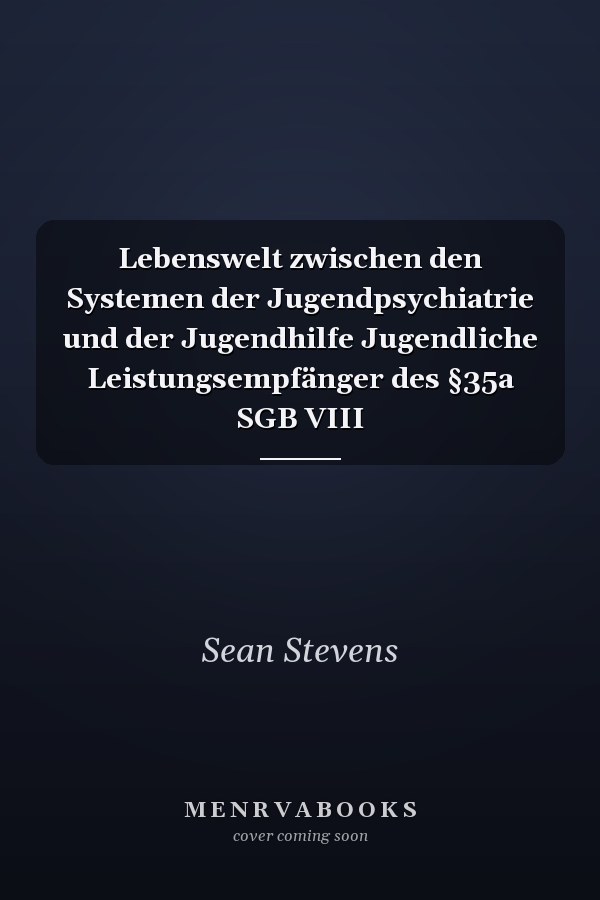 Lebenswelt zwischen den Systemen der Jugendpsychiatrie und der Jugendhilfe Jugendliche Leistungsempfänger des §35a SGB VIII