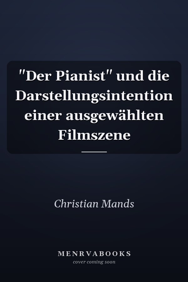 "Der Pianist" und die Darstellungsintention einer ausgewählten Filmszene
