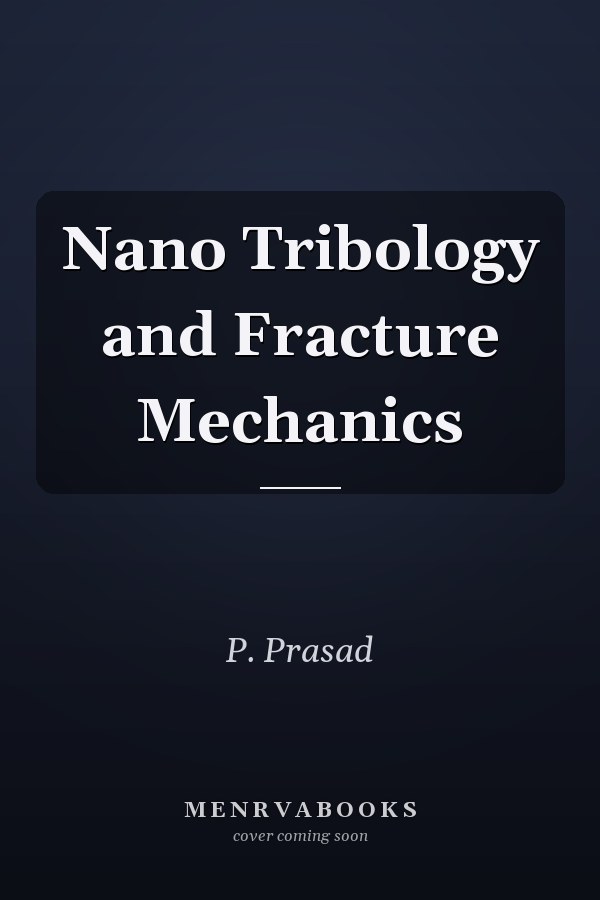 Nano Tribology and Fracture Mechanics