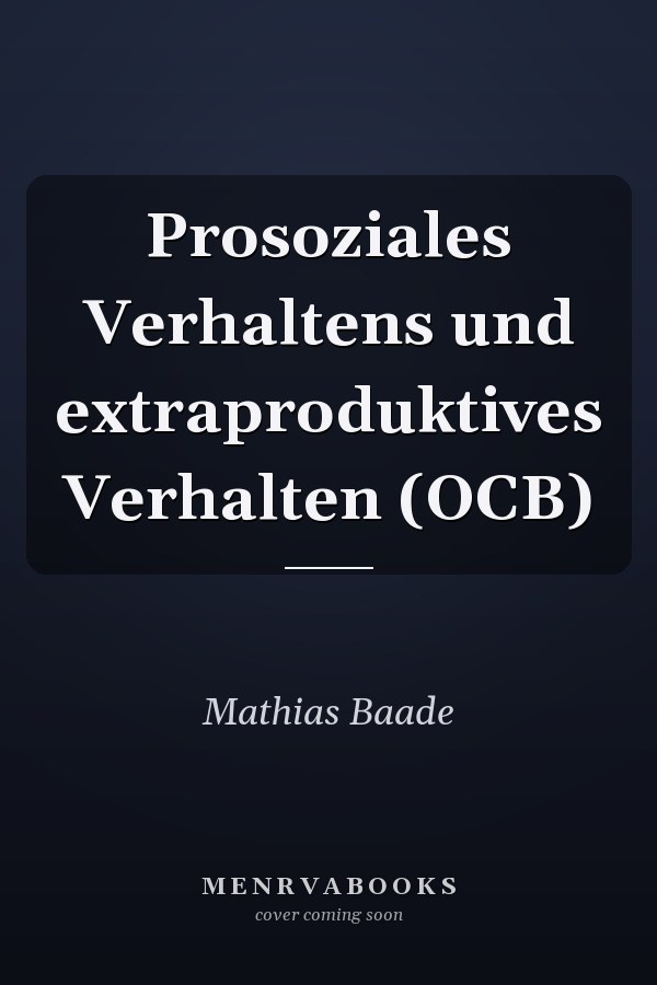Prosoziales Verhaltens und extraproduktives Verhalten (OCB)