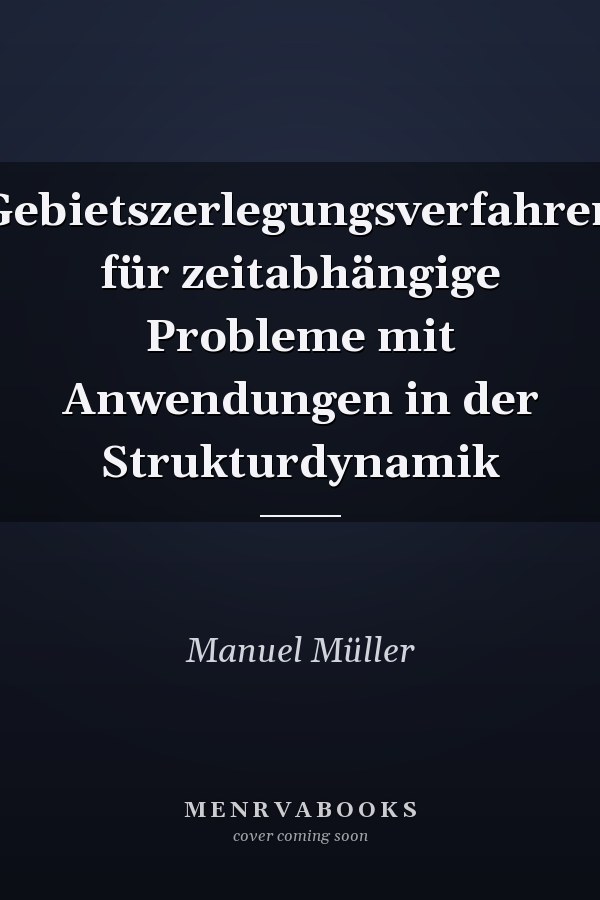 Gebietszerlegungsverfahren für zeitabhängige Probleme mit Anwendungen in der Strukturdynamik