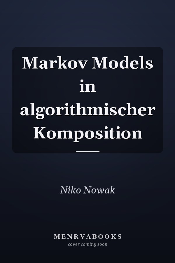 Markov Models in algorithmischer Komposition