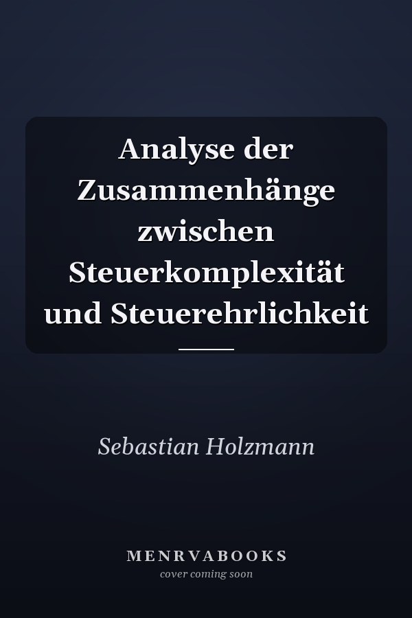 Analyse der Zusammenhänge zwischen Steuerkomplexität und Steuerehrlichkeit