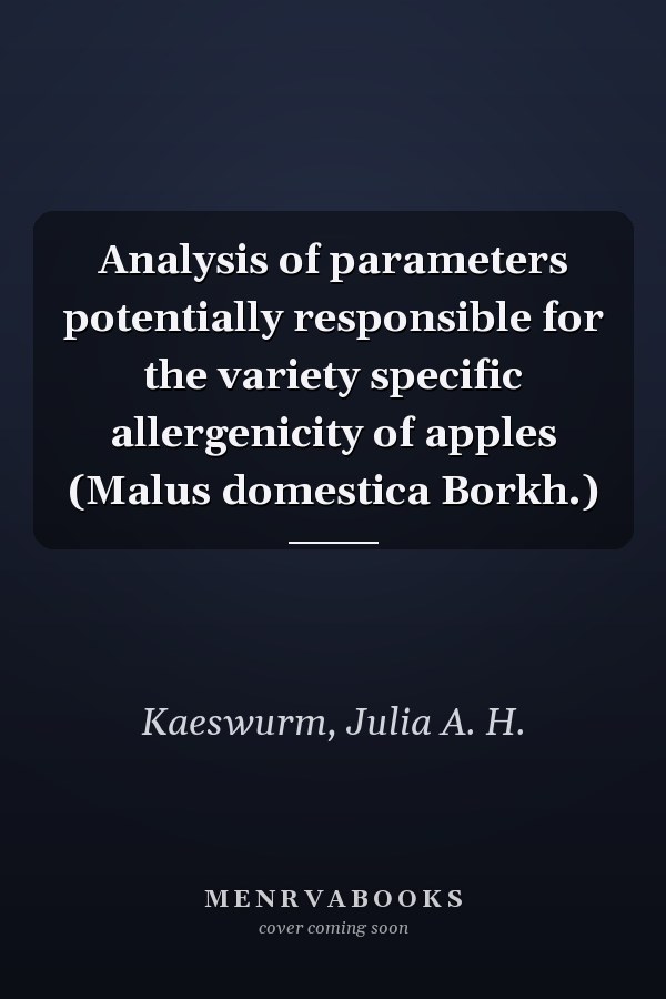 Analysis of parameters potentially responsible for the variety specific allergenicity of apples (Malus domestica Borkh.)