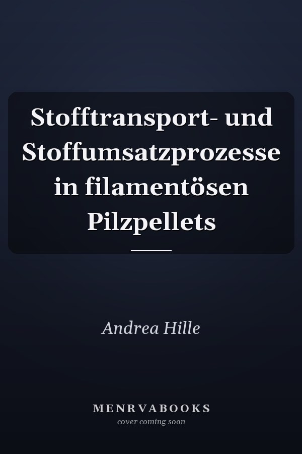 Stofftransport- und Stoffumsatzprozesse in filamentösen Pilzpellets