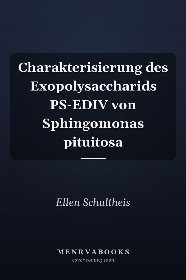 Charakterisierung des Exopolysaccharids PS-EDIV von Sphingomonas pituitosa