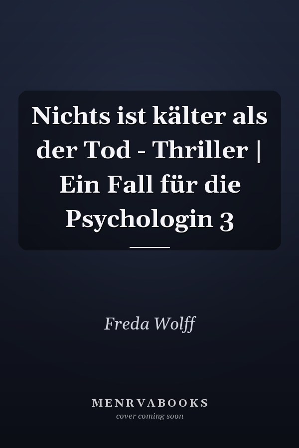 Nichts ist kälter als der Tod - Thriller | Ein Fall für die Psychologin 3