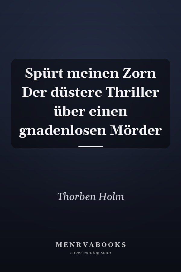 Spürt meinen Zorn Der düstere Thriller über einen gnadenlosen Mörder