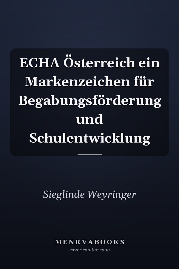 ECHA Österreich ein Markenzeichen für Begabungsförderung und Schulentwicklung