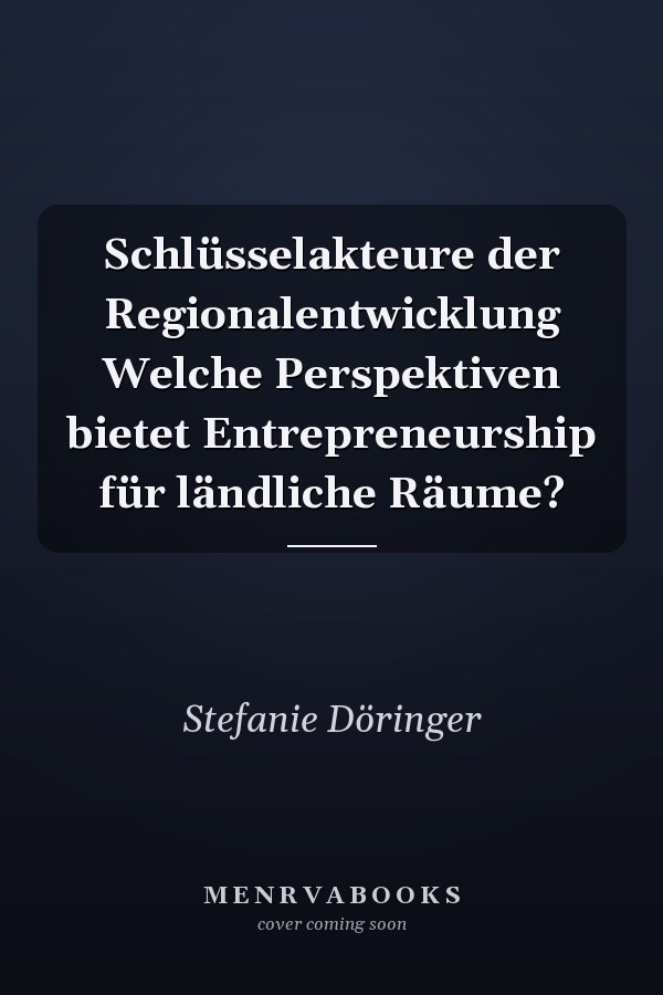 Schlüsselakteure der Regionalentwicklung Welche Perspektiven bietet Entrepreneurship für ländliche Räume?