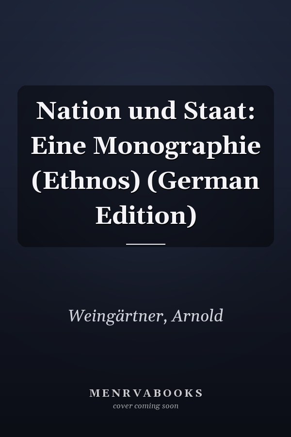 Nation und Staat: Eine Monographie (Ethnos) (German Edition)