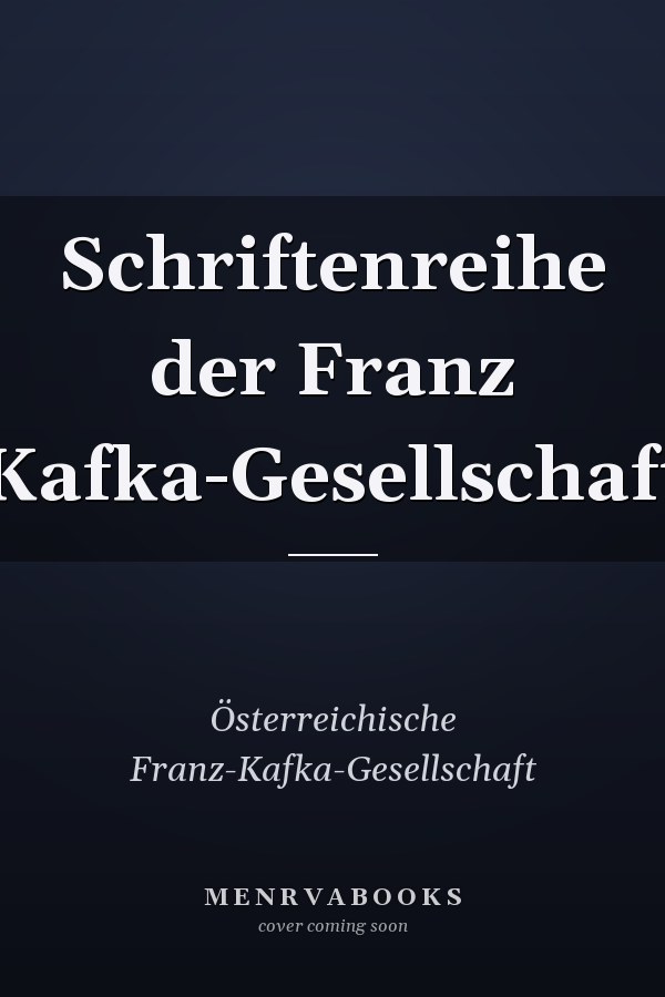 Schriftenreihe der Franz Kafka-Gesellschaft