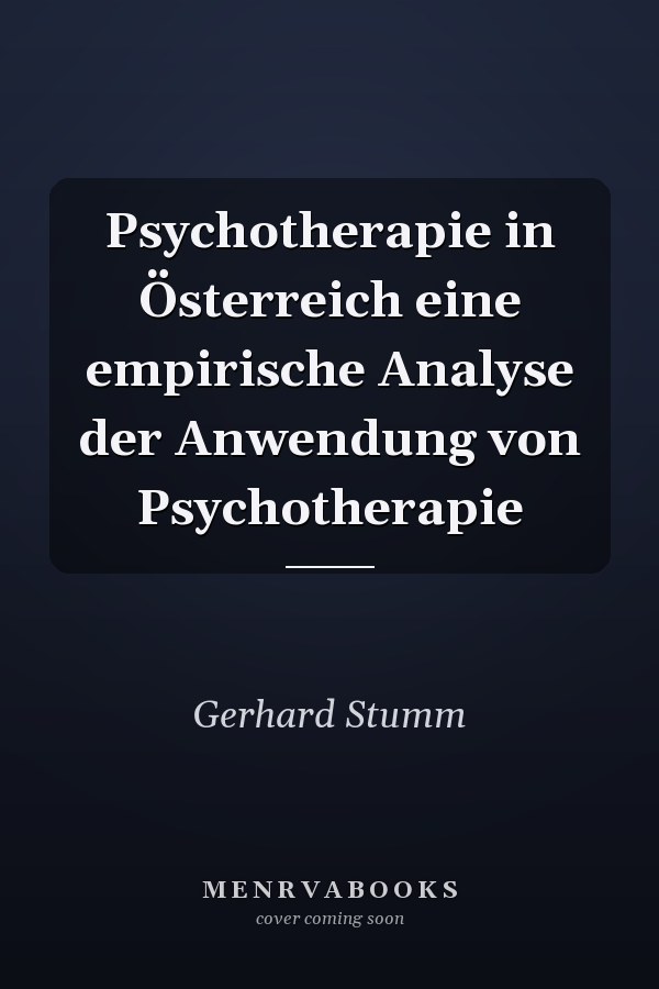 Psychotherapie in Österreich eine empirische Analyse der Anwendung von Psychotherapie