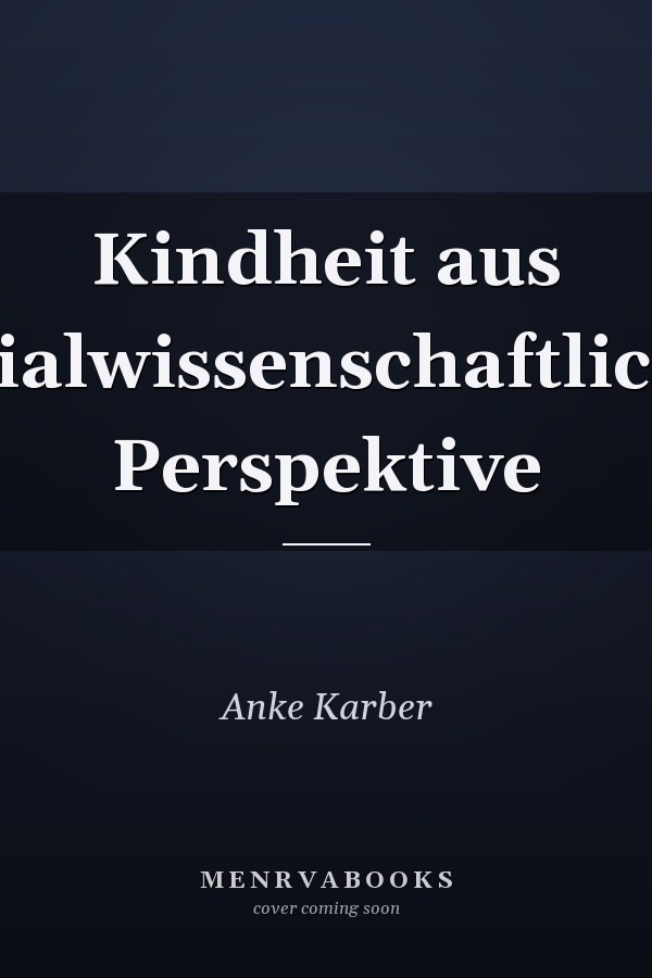 Kindheit aus sozialwissenschaftlicher Perspektive