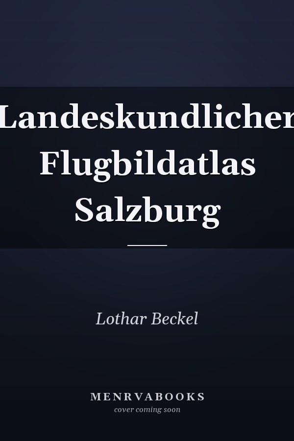 Landeskundlicher Flugbildatlas Salzburg