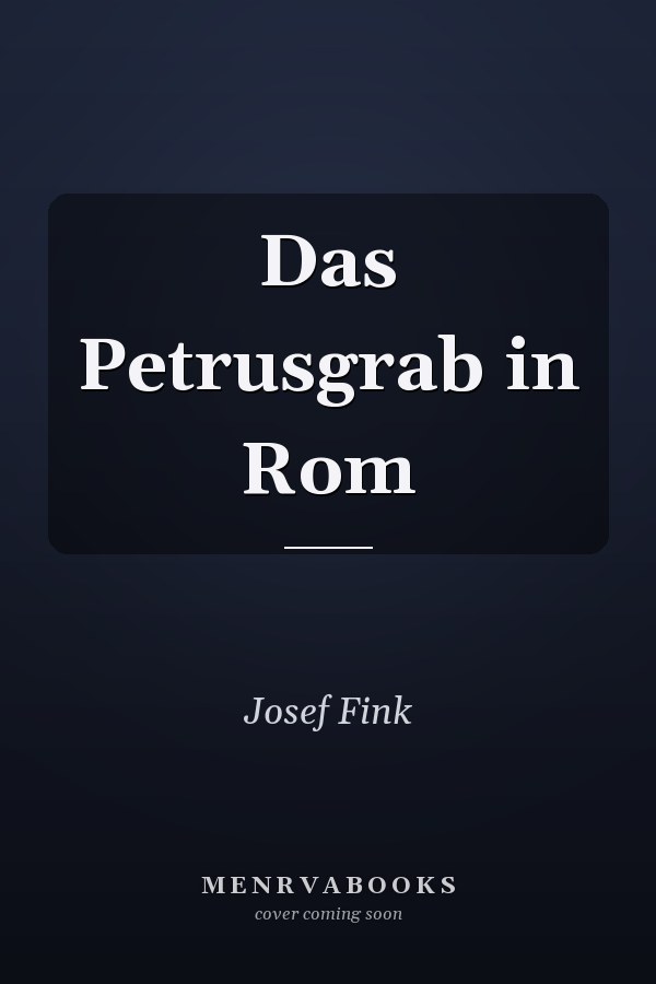 Das Petrusgrab in Rom