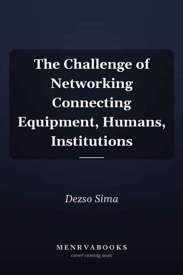 The Challenge of Networking Connecting Equipment, Humans, Institutions