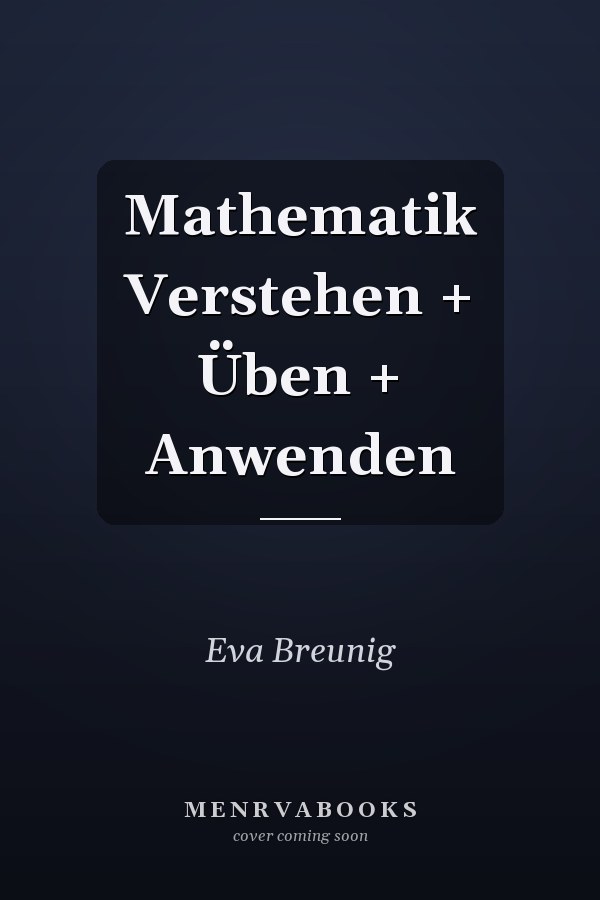 Mathematik Verstehen + Üben + Anwenden