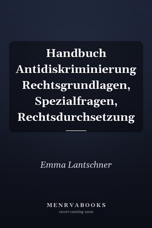 Handbuch Antidiskriminierung Rechtsgrundlagen, Spezialfragen, Rechtsdurchsetzung