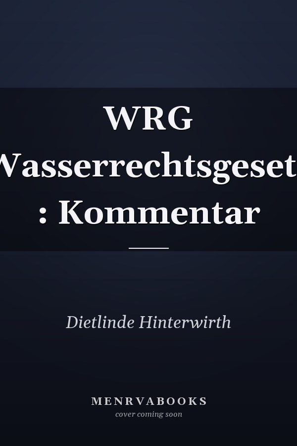 WRG Wasserrechtsgesetz : Kommentar