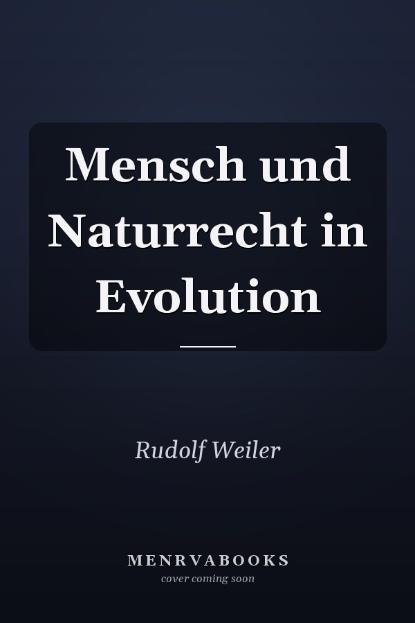 Mensch und Naturrecht in Evolution