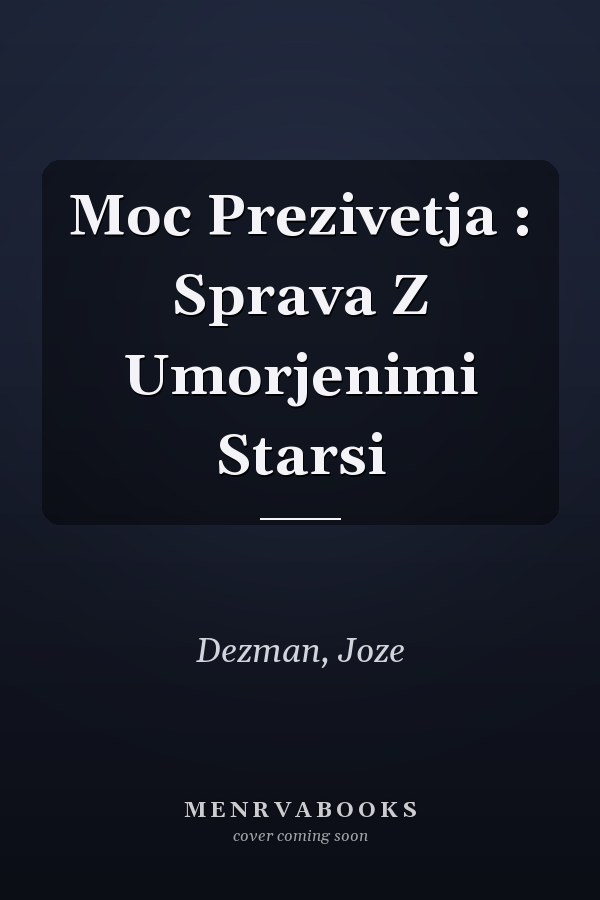 Moc Prezivetja : Sprava Z Umorjenimi Starsi