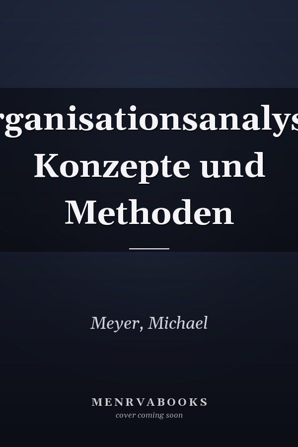 Organisationsanalyse: Konzepte und Methoden