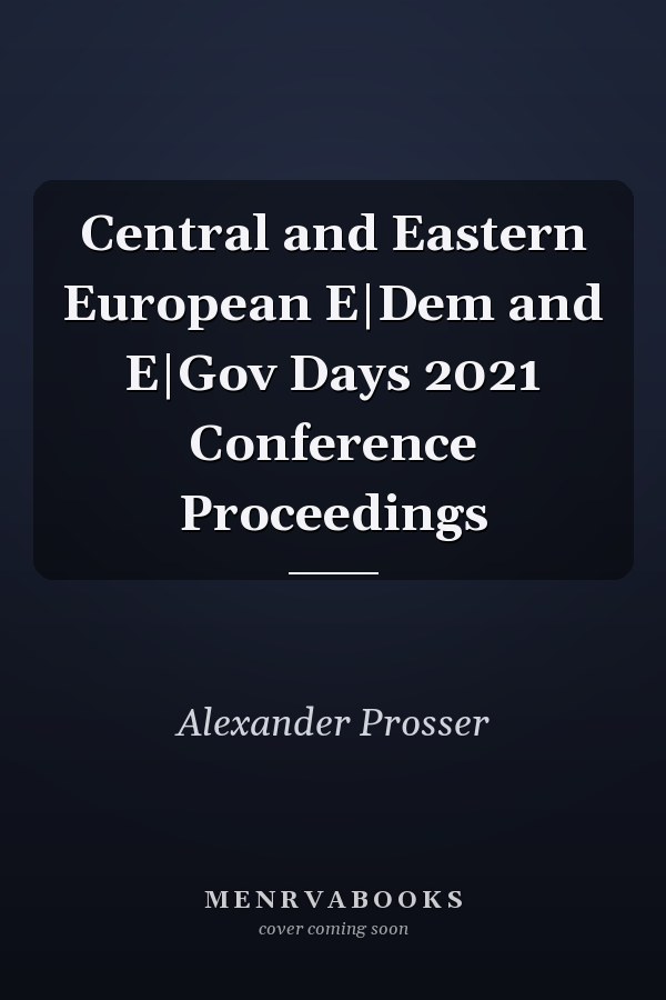 Central and Eastern European E|Dem and E|Gov Days 2021 Conference Proceedings