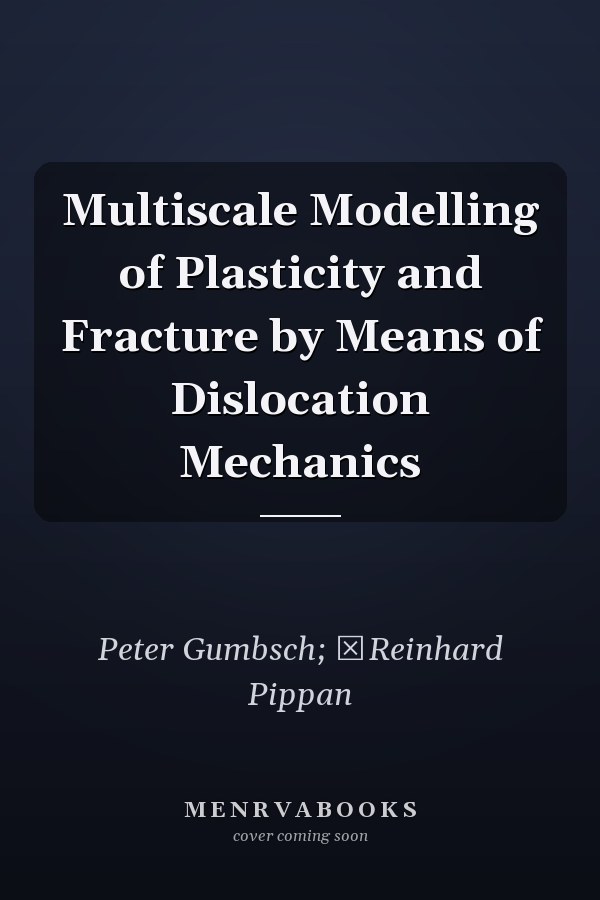 Multiscale Modelling of Plasticity and Fracture by Means of Dislocation Mechanics