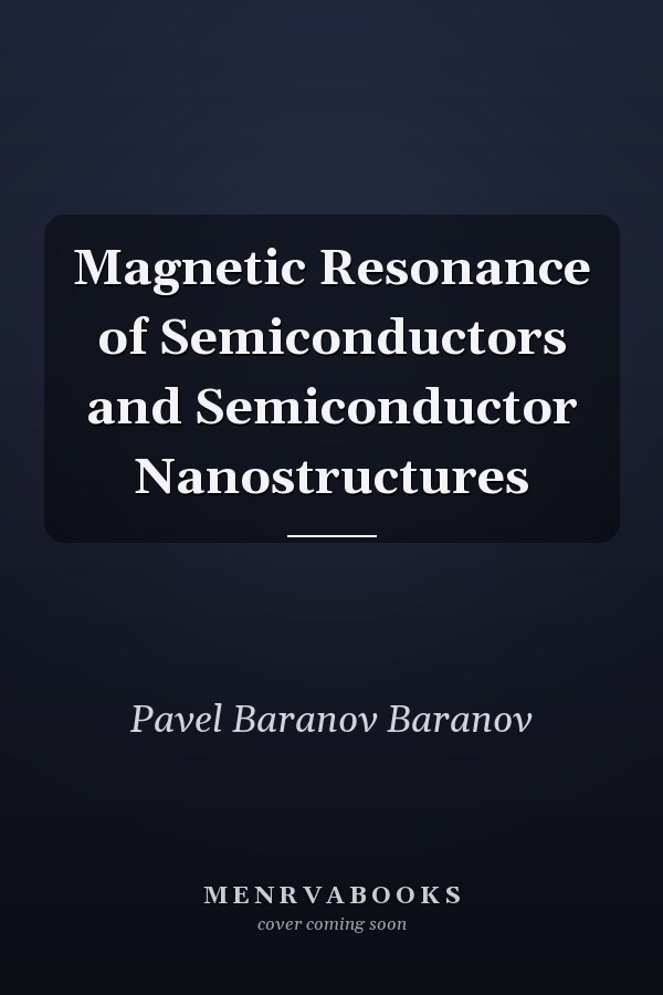 Magnetic Resonance of Semiconductors and Semiconductor Nanostructures