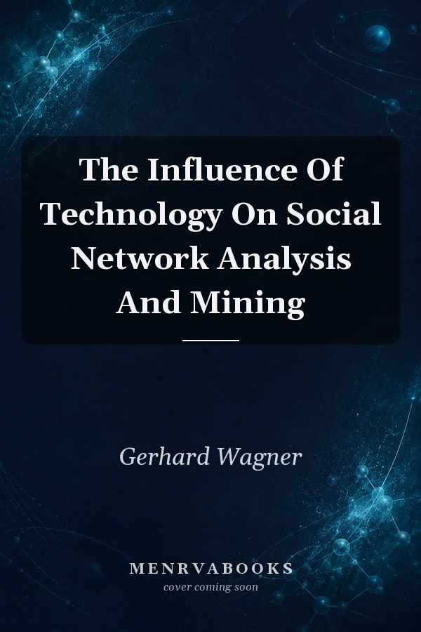 The Influence Of Technology On Social Network Analysis And Mining