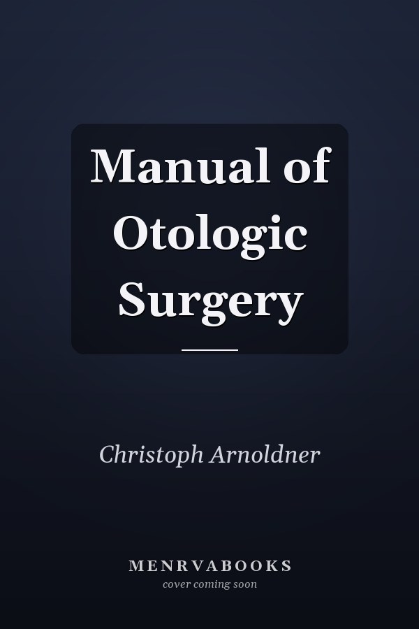 Manual of Otologic Surgery